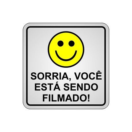 Placa Alumínio de Sinalização 15x15CM  Sorria/Filmado Sinalize