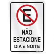 Placa Alumínio de Sinalização 16x23CM Não Estacione Dia/Noite Sinalize